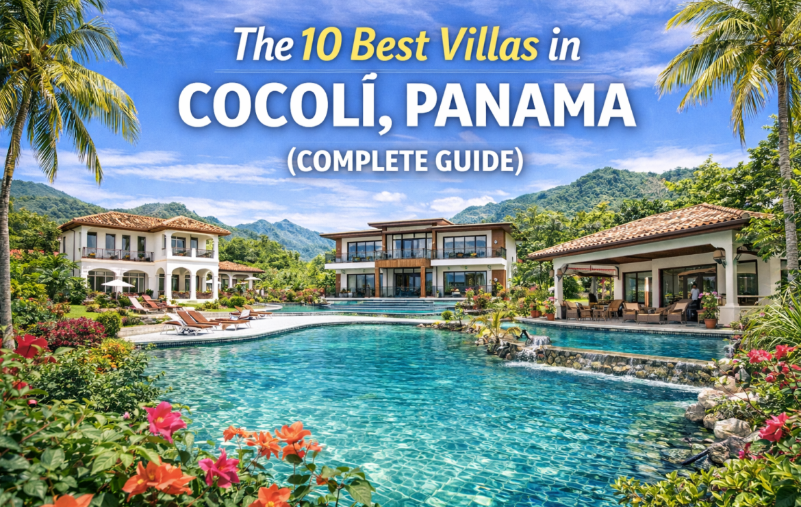 The 10 Best Villas in Cocolí, Panama (Complete Guide)