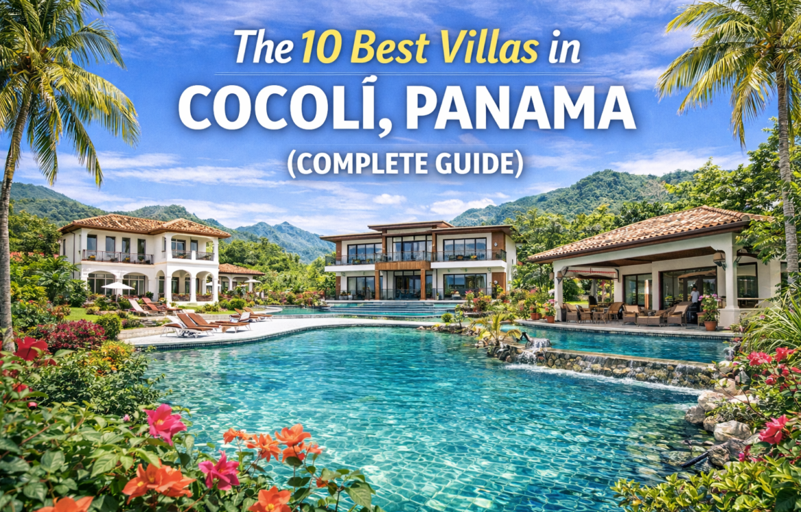The 10 Best Villas in Cocolí, Panama (Complete Guide)