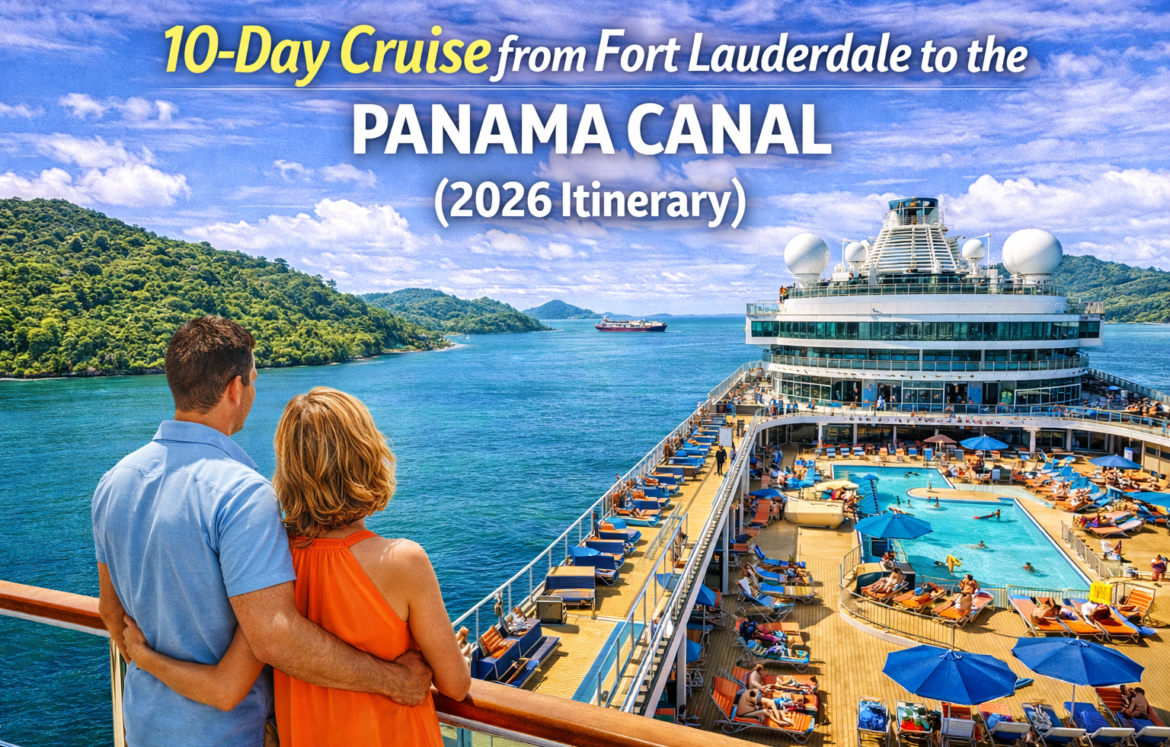 10-Day Cruise from Fort Lauderdale to the Panama Canal