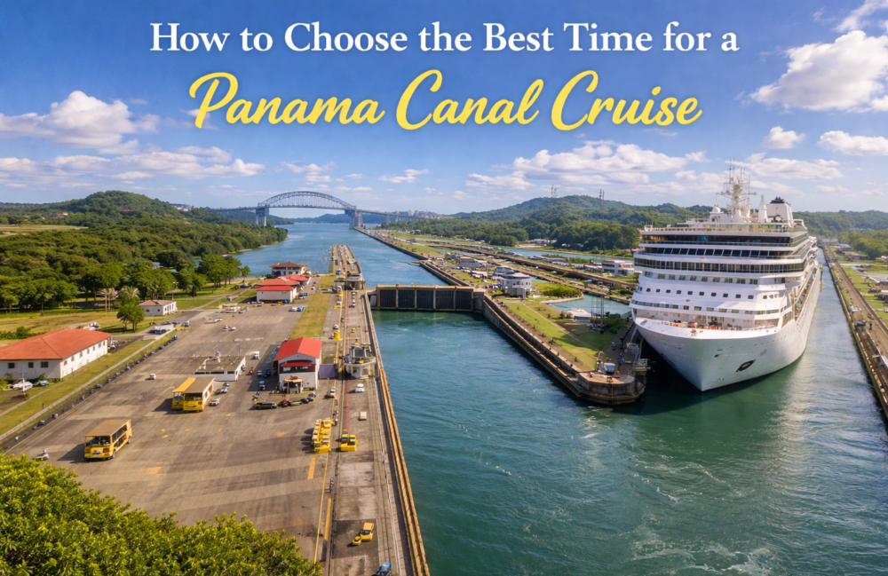 Best Time for a Panama Canal Cruise