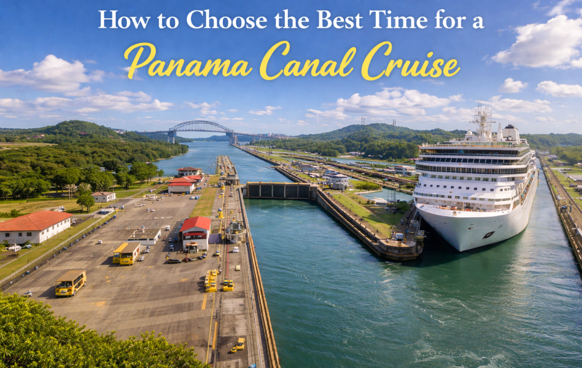 Best Time for a Panama Canal Cruise