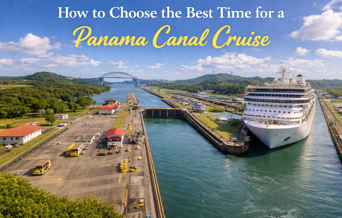 Best Time for a Panama Canal Cruise